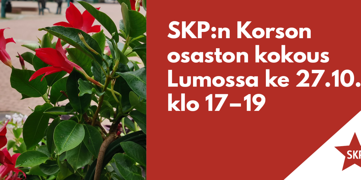 Vasemmalla puolella kuvituskuvassa punaisia kukkia ja oikealla puolella punaisella taustalla teksti 'SKP:n Korson osaston kokous Lumossa ke 27.10. klo 17-19".