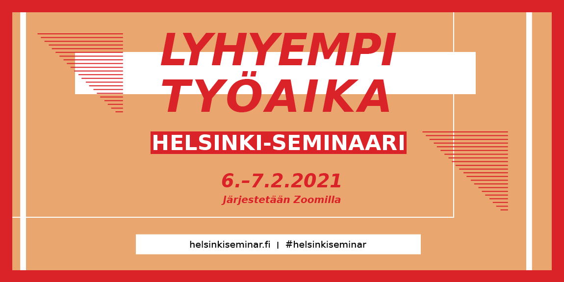 Bannerikuva: Lyhyempi työaika - Helsinki-seminaari järjestetään Zoomilla 6.-7.2.2021.