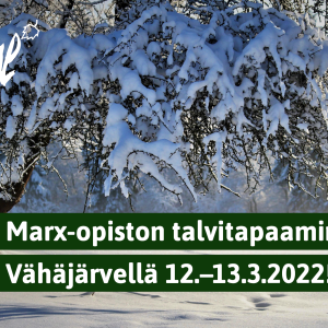 Bannerissa kuva talvisesta maisemasta ja teksti: 'Marx-opiston talvitapaaminen Vähäjärvellä 12.-13.3.2022!'.