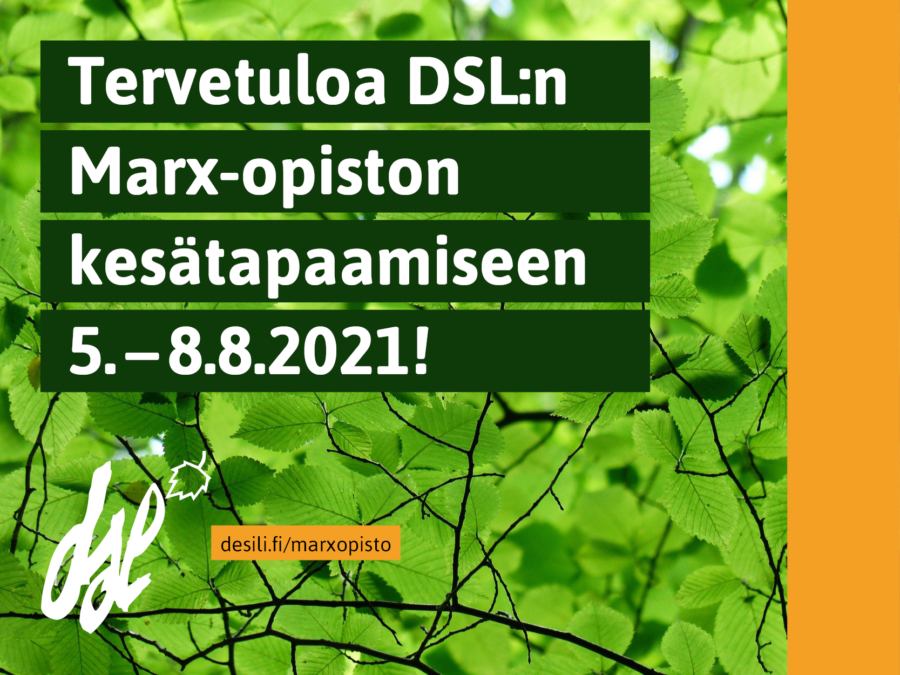 Kuva lehdistä sekä teksti 'Tervetuloa Marx-opiston kesätapaamiseen 5.-8.8.!'.